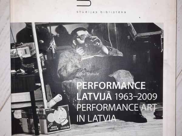 Performance Latvijā / Performance art in Latvia / 1963–2009