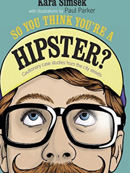 So You Think You're a Hipster?: Cautionary case studies from the city streets