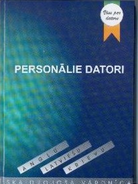 Personālie datori angļu-latviešu-krievu skaidrojošā vārdnīca