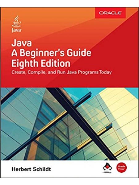 Java: A Beginner's Guide, Eighth Edition 8th Edition