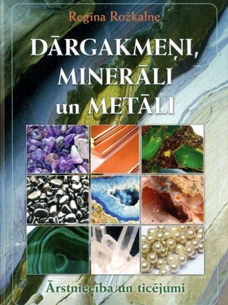 Dārgakmeņi, minerāli un metāli. Ārstniecība un ticējumi