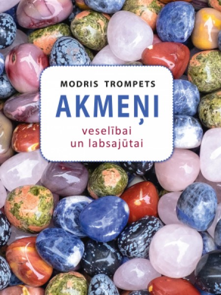 Akmeņi veselībai un labsajūtai