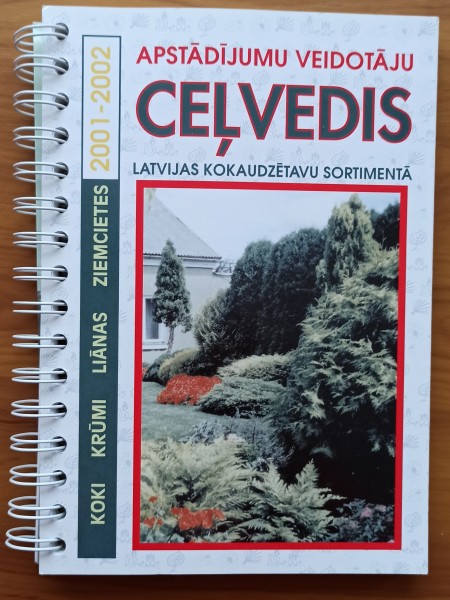 Apstādījumu veidotāju ceļvedis Latvijas kokaudzētavu sortimentā (2001 - 2002)