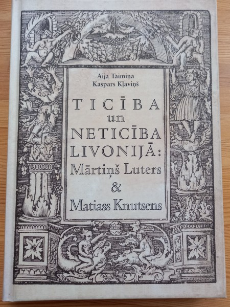 Ticība un neticība Livonijā: Mārtiņš Luters&Matiass Knutsens