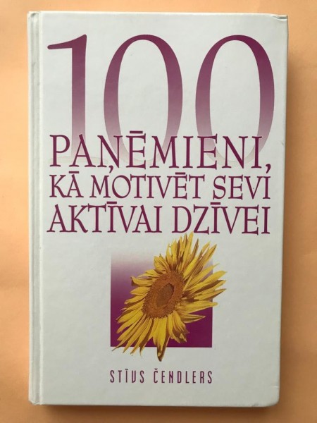 100 paņēmieni, kā motivēt sevi aktīvai dzīvei