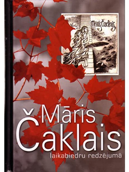 Māris Čaklais laikabiedru redzējumā