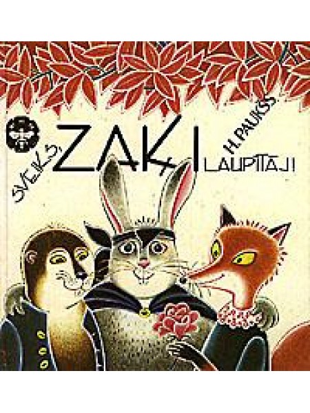 Sveiks, zaķi laupītāj !