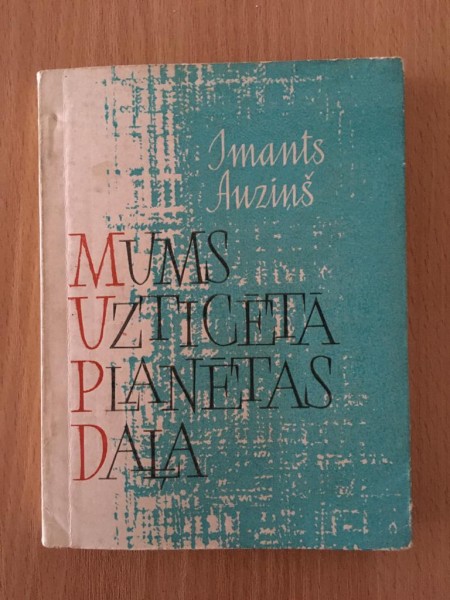 Mums uzticētā planētas daļa