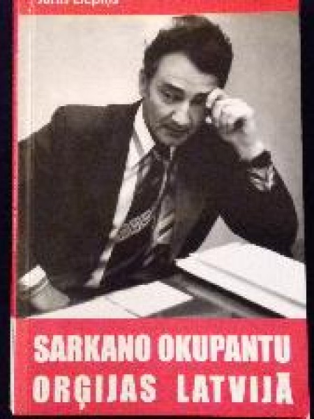 Sarkano okupantu orģijas Latvijā