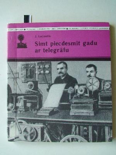 Simt piecdesmit gadu ar telegrāfu