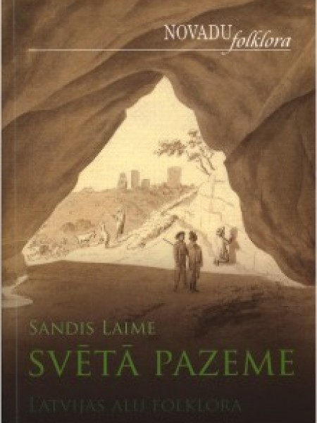 Svētā pazeme: Latvijas alu folklora