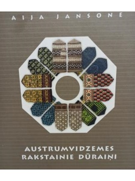 Austrumvidzemes rakstainie dūraiņi / Patterned Mittens of Eastern vidzeme