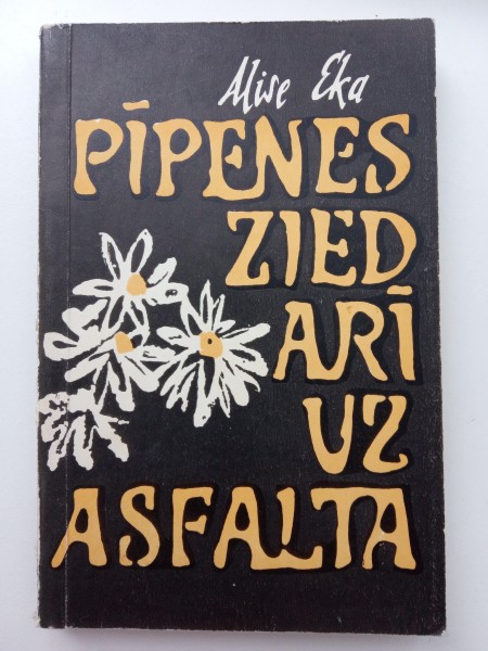 Pīpenes zied arī uz asfalta