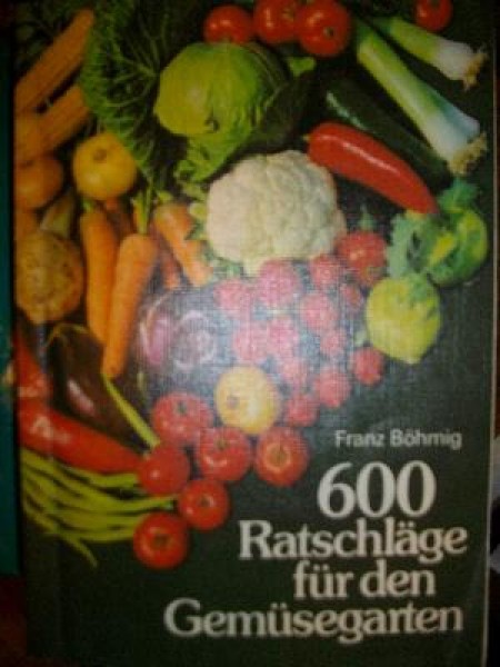 600 Ratschlage fur den Gemusegarten