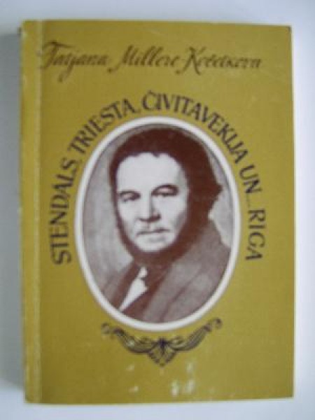 Stendāls, Triesta, Čivitavekija un ... Rīga