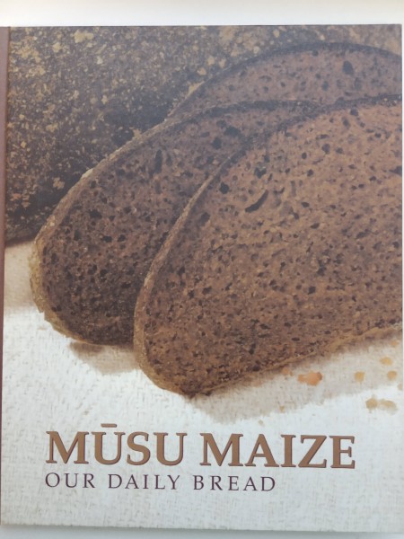 Mūsu maize. Our daily bread