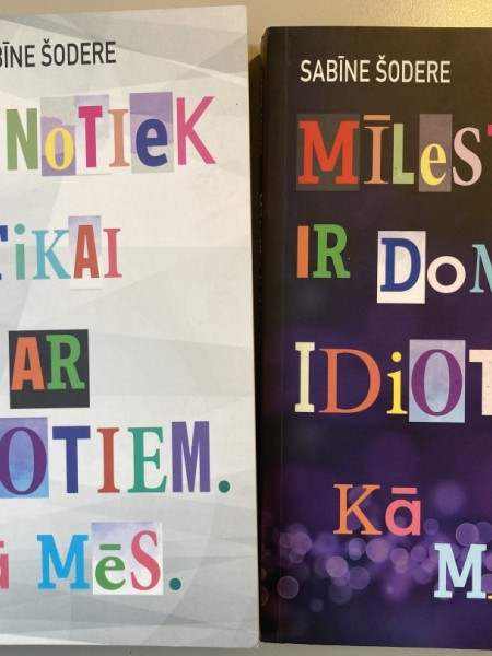 Mīlestība ir domāta idiotiem. Kā man./ Tā notiek tikai ar idiotiem, Kā mēs.
