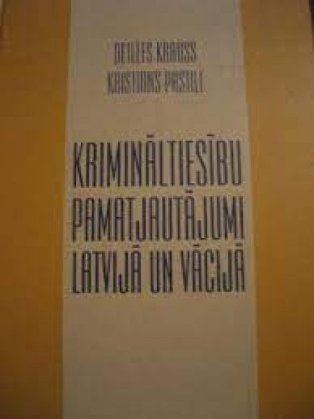 Krimināltiesību pamatjautājumi Latvijā un Vācijā