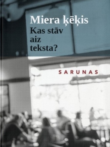 Miera ķēķis. Kas stāv aiz teksta? Sarunas