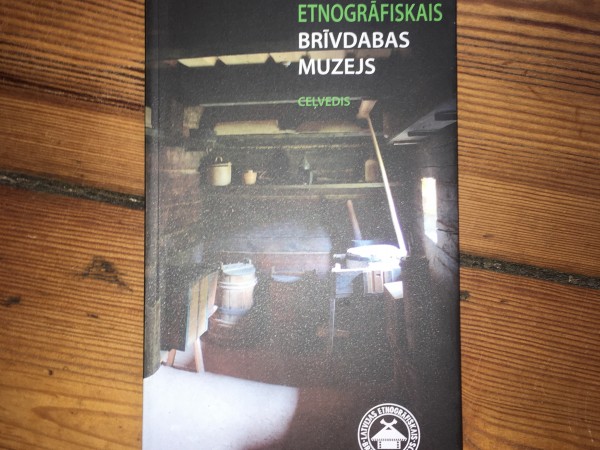 Latvijas etnogrāfiskais brīvdabas muzejs ceļvedis