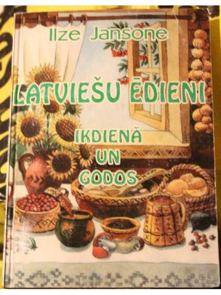 Latviešu veselīgie ēdieni - veselīgu ēdienu receptes ikdienā un godos