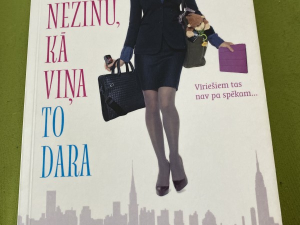 Es nezinu, kā viņa to dara