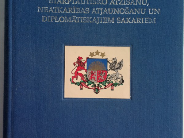 Dokumenti par Latvijas valsts starptautisko atzīšanu, neatkarības atjaunošanu un diplomātiskajiem sa