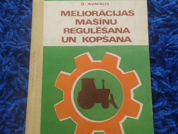 Meliorācijas mašīnu regulēšana un kopšana