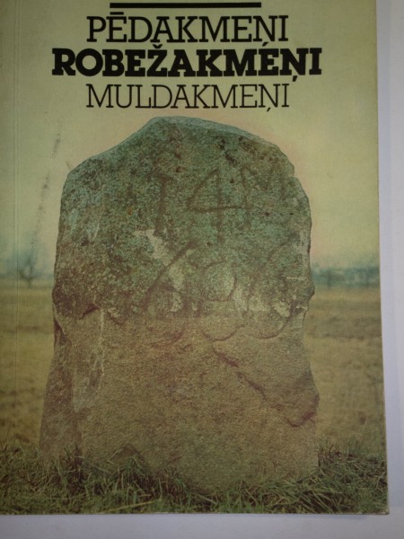 Pēdakmeņi Robežakmeņi Muldakmeņi