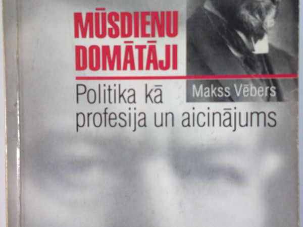 Mūsdienu domātāji Politika kā profesija un aicinājums
