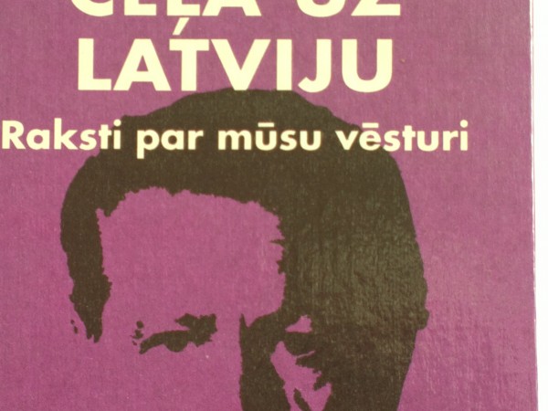 Ceļā uz Latviju.Raksti par mūsu vēsturi