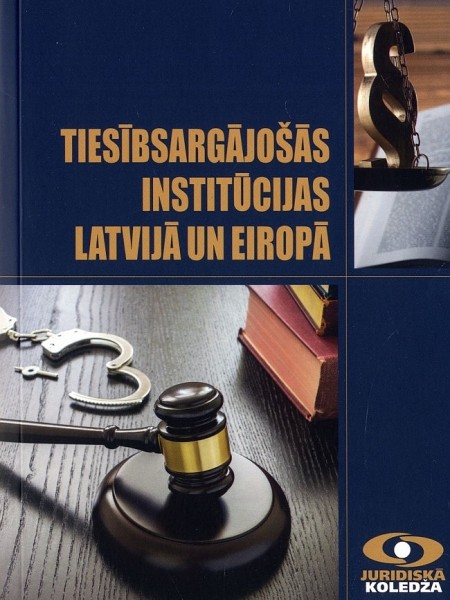 Tiesībsargājošās institūcijas Latvijā un Eiropā
