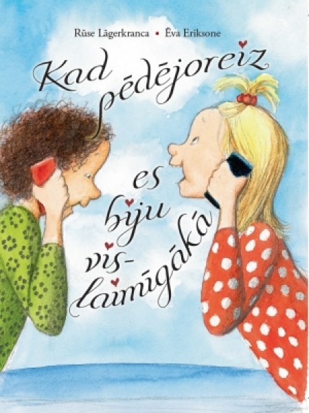 Kad pēdējoreiz es biju vislaimīgākā