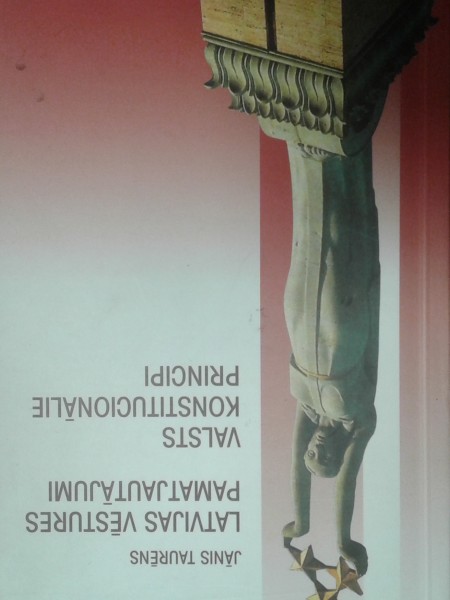 Latvijas vēstures pamatjautājumi un valsts konstitucionālie principi