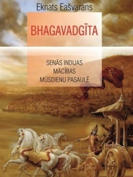 Bhagavadgīta : senās Indijas mācības mūsdienu pasaulē