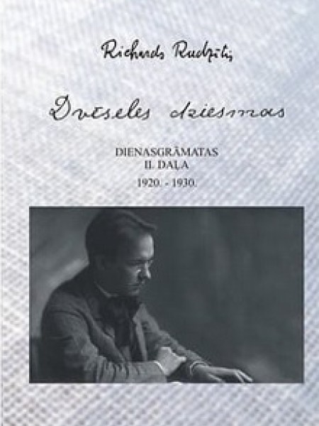 Dvēseles dziesmas.  Dienasgrāmatas II. daļa 1920. - 1930.