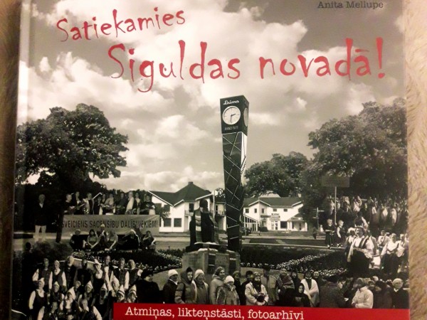 Satiekamies Siguldas novadā . Atmiņas, likteņstāsti, arhīvi
