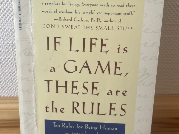 If Life is a Game These are the Rules