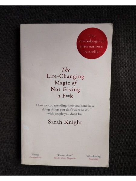 The Life-Changing Magic of Not Giving a F**k