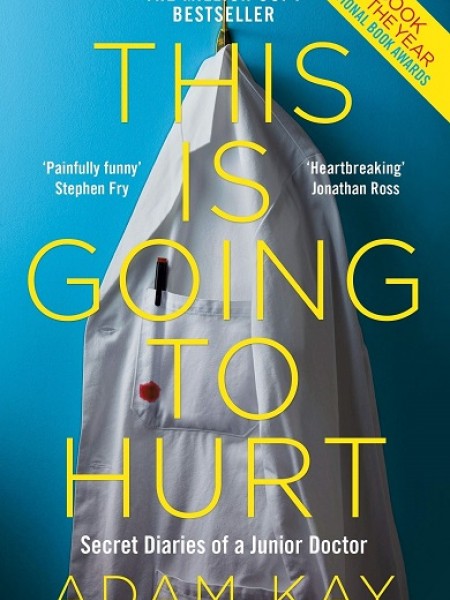 This is Going to Hurt: Secret Diaries of a Junior Doctor
