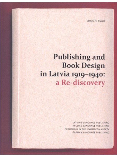 Publishing and Book Design in Latvia 1919-1940: a Re-discovery