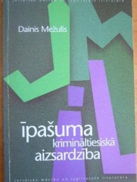 Īpašuma krimināltiesiskā aizsardzība