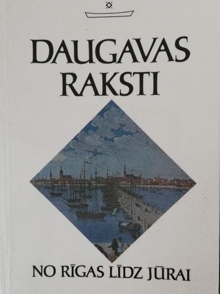 Daugavas raksti. No Rīgas līdz jūrai