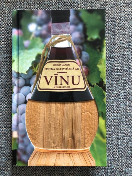 Gardēža ceļvedis ĒDIENA GATAVOŠĀNĀ AR VĪNU