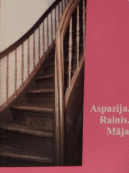 Aspazija. Rainis. Māja