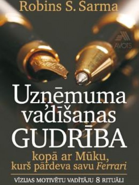 Uzņēmuma vadīšanas gudrība kopā ar Mūku, kurš pārdeva savu Ferrari