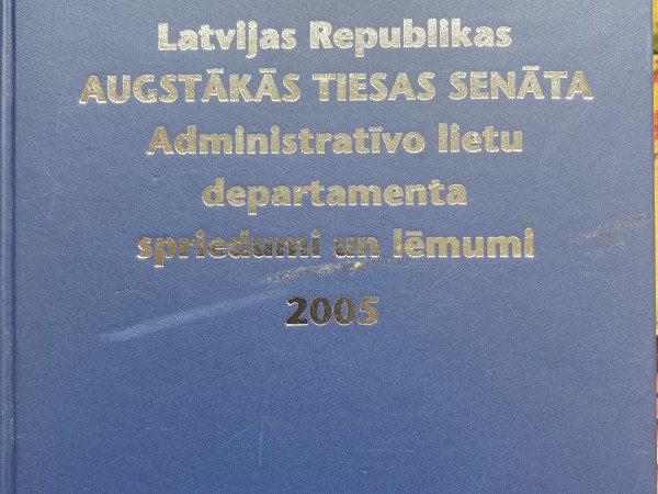 Lavijas Republikas Augstākās tiesas senāta Administratīvo lietu departamenta spriedumi un lēmumi 200