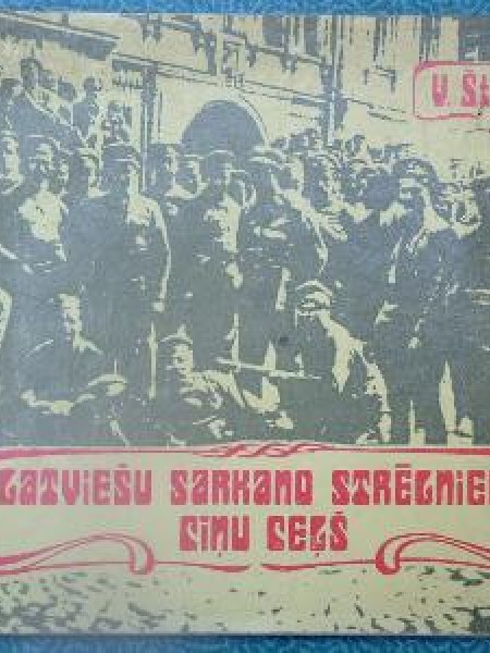 Latviešu sarkano strēlnieku cīņu ceļš