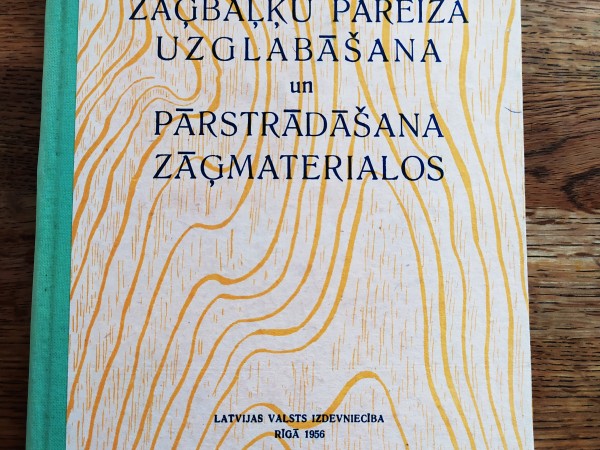 Zāģbaļķu pareiza uzglabāšana un pārstrādāšana zāģmateriālos