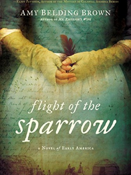 Flight of the Sparrow: A Novel of Early America